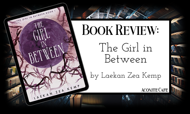 Book Review – The Girl in Between by Laekan Zea Kemp