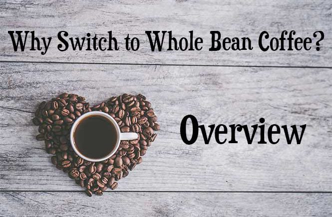 Why Switch to Whole Bean Coffee?