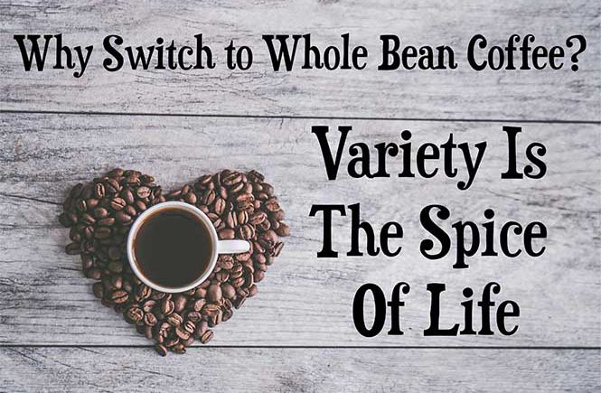 Why Switch To Whole Bean Coffee?