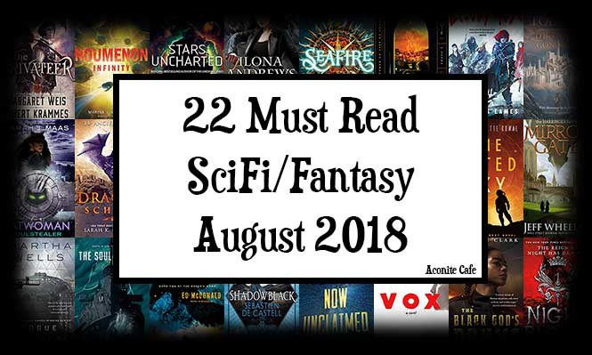 22 Must Read SciFi & Fantasy – August 2018