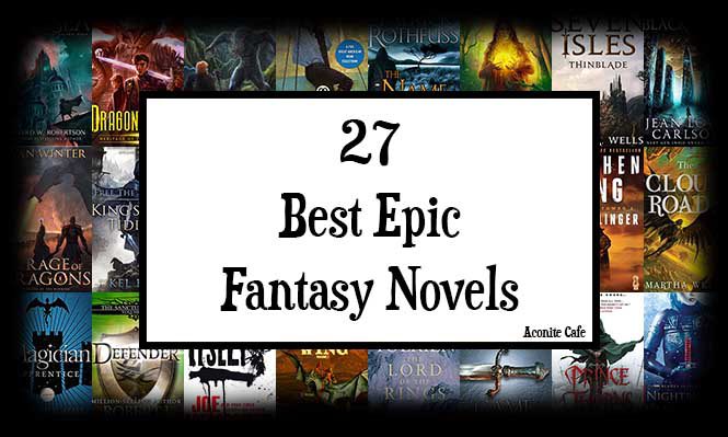 27 Must Read Epic Fantasy Novels