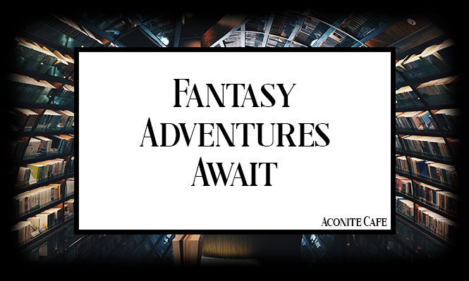 Fantasy Adventures Await