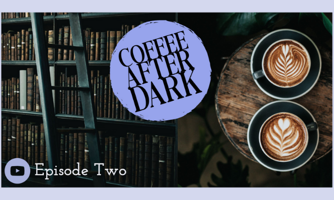 Coffee After Dark, Episode 2, Season 1