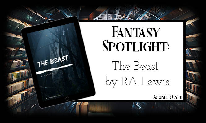 Fantasy Spotlight: The Beast by R.A. Lewis