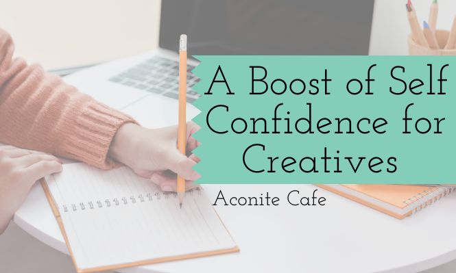 A Boost of Self Confidence for Creatives