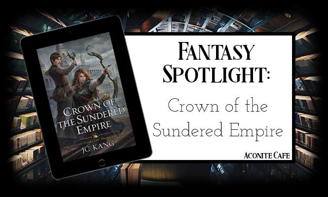 Fantasy Spotlight: Crown of the Sundered Empire