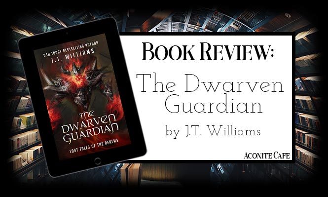 Book Review – The Dwarven Guardian by J.T. Williams
