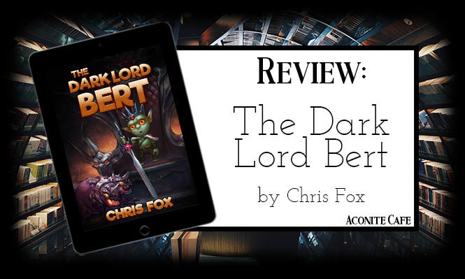 Book Review – The Dark Lord Bert by Chris Fox