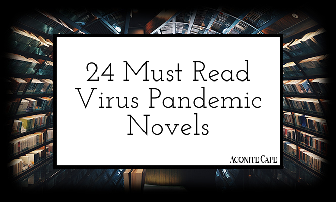 24 Must Read Virus Pandemic Novels