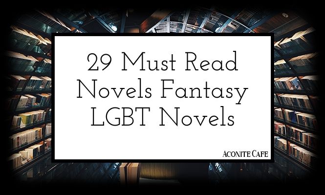 29 Must Read Novels Fantasy LGBT Novels