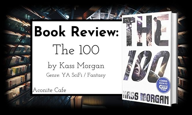 Book Review: The 100 by Kass Morgan