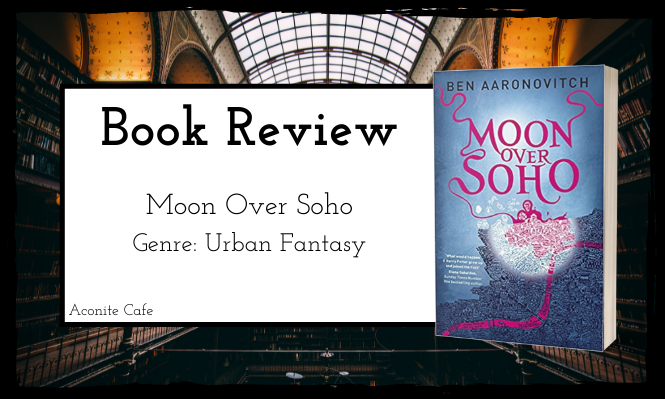 Book Review: Moon Over Soho by Ben Aaronovitch