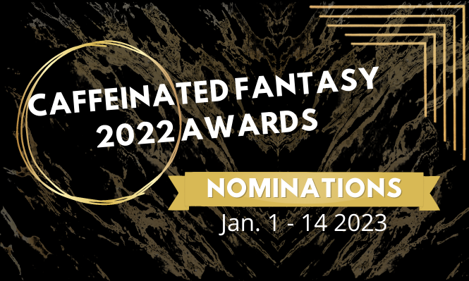 Nominations – 2022 Caffeinated Fantasy Awards