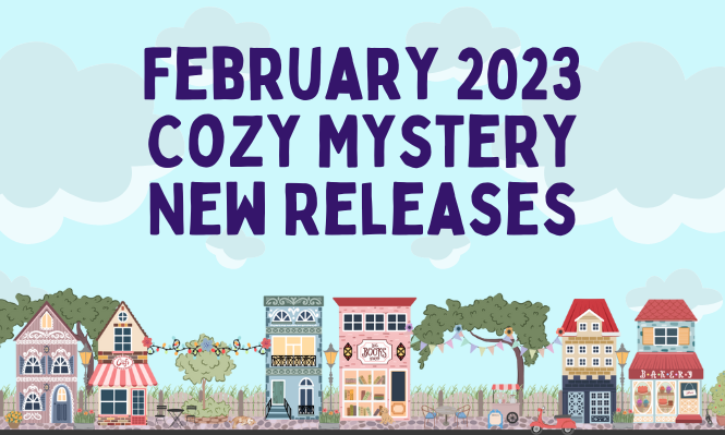 Cozy Mystery New Releases February 2023