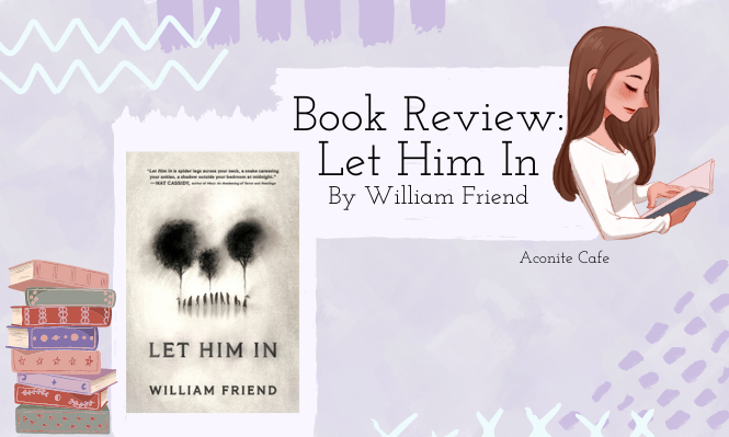 Book Review: Let Him In by William Friend